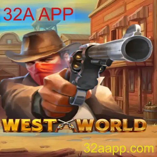 Explorando WestWorld: A Excitante Aventura do Jogo 32A APP